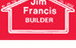 Jim Francis Builder - thumb 0